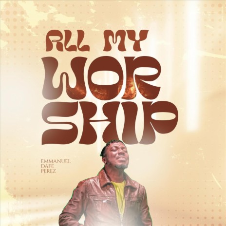 All My Worship | Boomplay Music