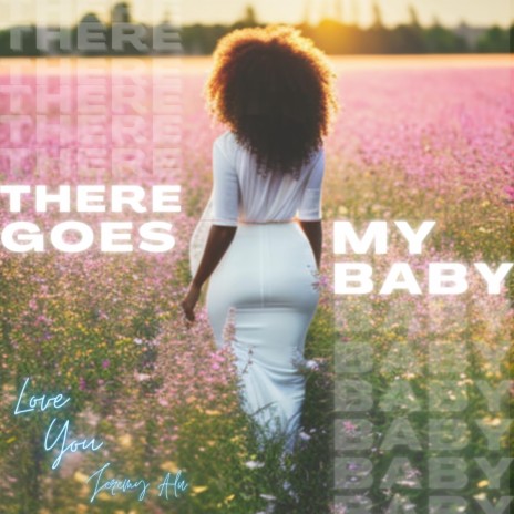 There goes my baby | Boomplay Music