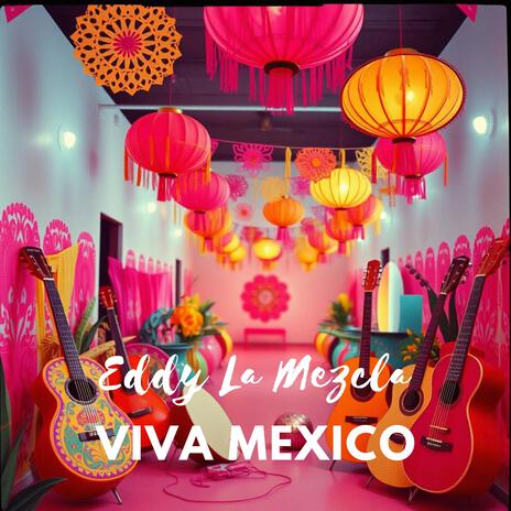 viva mexico | Boomplay Music