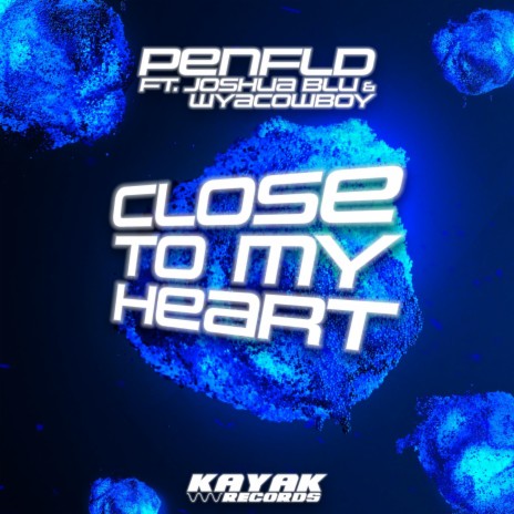 Close To My Heart ft. Joshua Blu & WyaCowboy | Boomplay Music