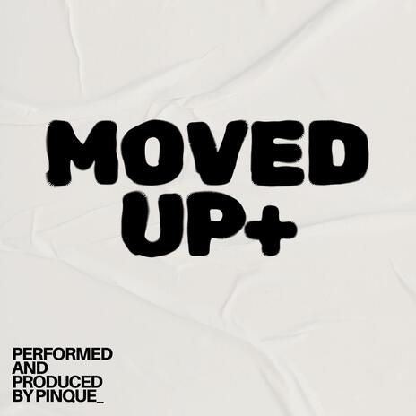 MOVED UP | Boomplay Music