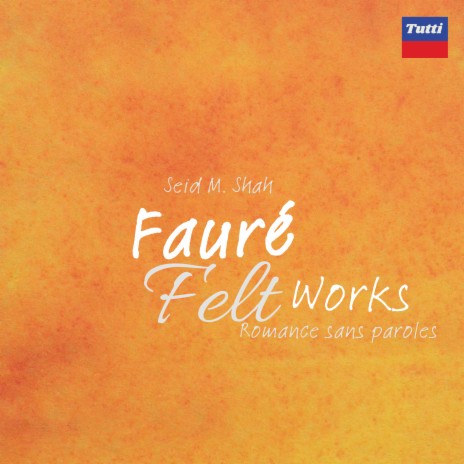 Fauré Felt Works: Romance sans paroles ft. Seid Muhammad Shah | Boomplay Music