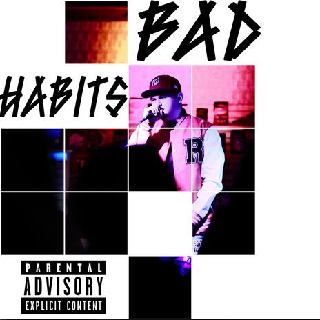 BAD HABITS | Boomplay Music