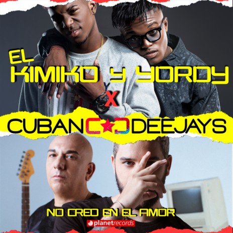 No Creo En El Amor (Produced by Cuban Deejay$) ft. Roberto Ferrante, EL YORDY DK, Cuban Deejay$ & Michel Boutic | Boomplay Music