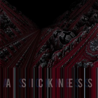 A Sickness ft. Self X Iste lyrics | Boomplay Music