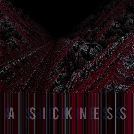 A Sickness ft. Self X Iste