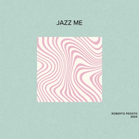 Jazz Me | Boomplay Music