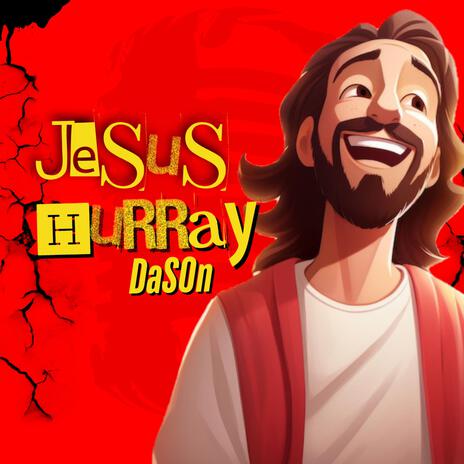 JESUS HURRAY | Boomplay Music