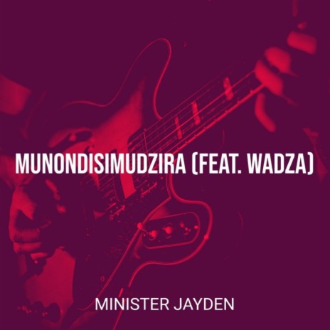 Munondisimudzira ft. Wadza | Boomplay Music