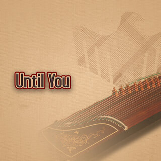 Until You