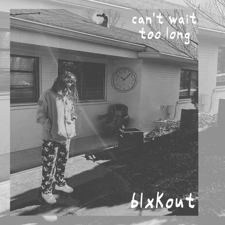 Can't Wait Too Long | Boomplay Music