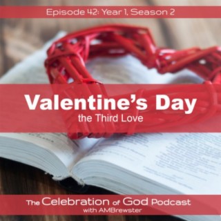 Episode 42: Valentine's Day | the Third Love