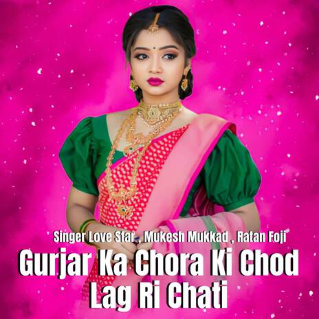 Gurjar Ka Chora Ki Chodi Lag Ri Chati ft. Ratan Foji, Mukesh Mukkad & Pradeep Gujjar | Boomplay Music