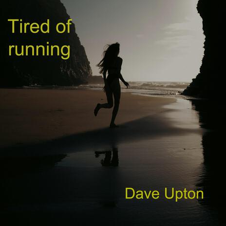 Tired of running | Boomplay Music