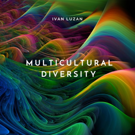 Multicultural Diversity | Boomplay Music