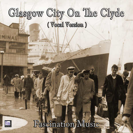 Glasgow City on the Clyde (Vocal Version) | Boomplay Music