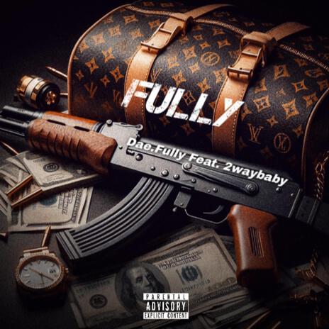 Fully ft. 2waybaby | Boomplay Music