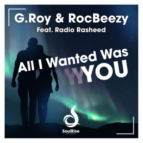 All I Wanted Was You (Extended Mix) ft. RocBeezy & Radio Rasheed | Boomplay Music