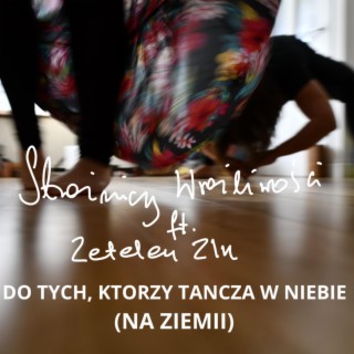 Do tych, ktorzy tancza w niebie (na ziemii)