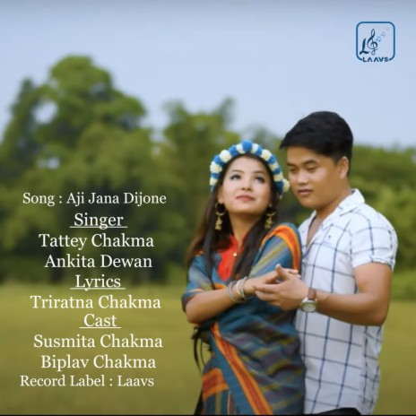 Assamese Song 2019 Xxx - Tattey Chakma - Aji Jana Dijone ft. Ankita Dewan MP3 Download & Lyrics |  Boomplay