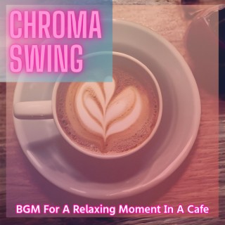 Bgm for a Relaxing Moment in a Cafe