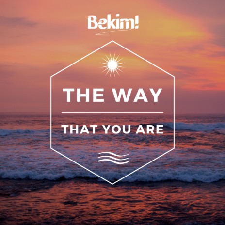 The Way That You Are | Boomplay Music