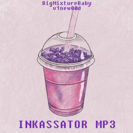 Inkassator Mp3 ft. BigMixtureBaby | Boomplay Music