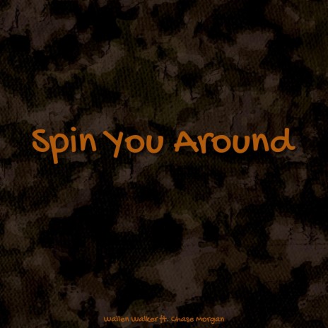 Spin You Around (feat. Chase Morgan)