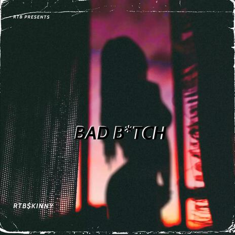 Bad Bitch | Boomplay Music