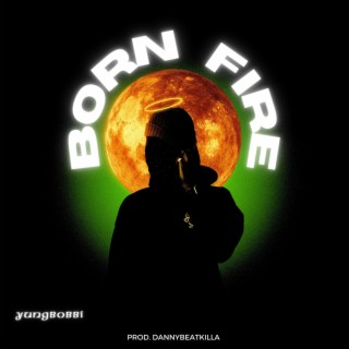 BORN FIRE