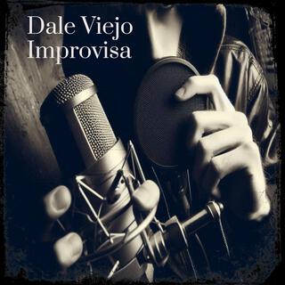 Dale Viejo Improvisa