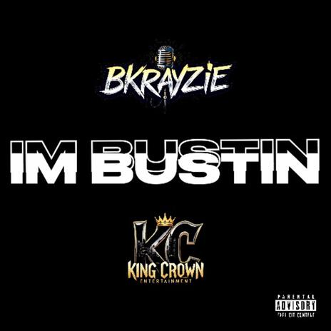 I'm Bustin | Boomplay Music