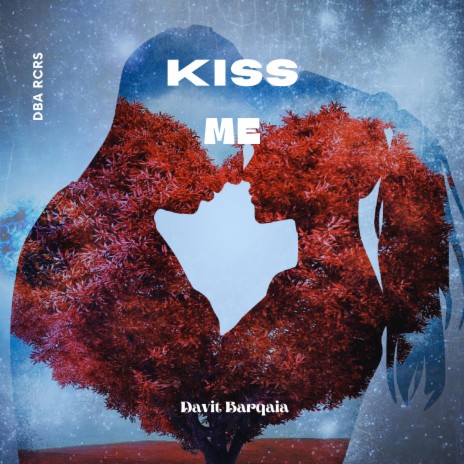 Kiss Me | Boomplay Music