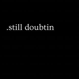 .still doubtin