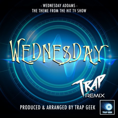 Wednesday Addams Main Theme (From Wednesday) (Trap Version) | Boomplay Music