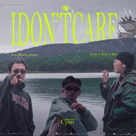 I DON'T CARE ft. Râu & Xoăn | Boomplay Music