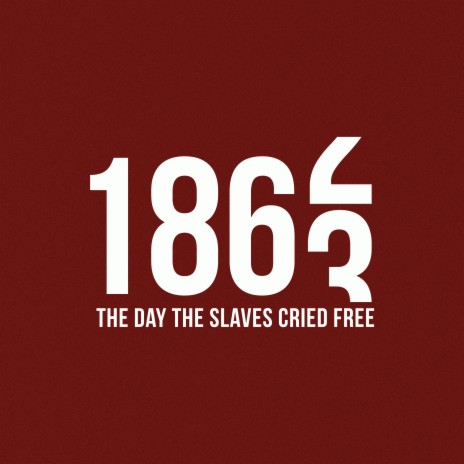 The Day the Slaves Cried Free/1863 | Boomplay Music