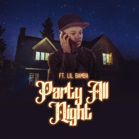 Party All Night ft. Lil Bamba | Boomplay Music