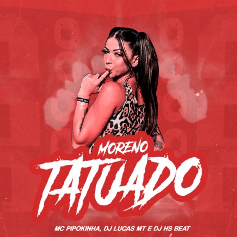 Moreno Tatuado ft. DJ HS Beat & MC Pipokinha | Boomplay Music
