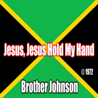 Jesus Jesus Hold My Hand