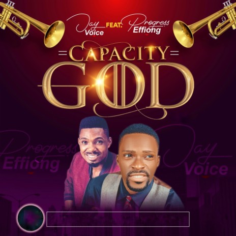 capacity God ft. Progress Effiong