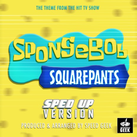 Spongebob Squarepants Main Theme (From ''Spongebob Squarepants'') (Sped Up)