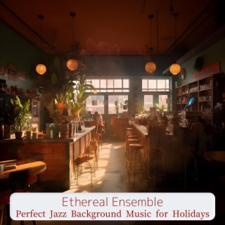 Perfect Jazz Background Music for Holidays