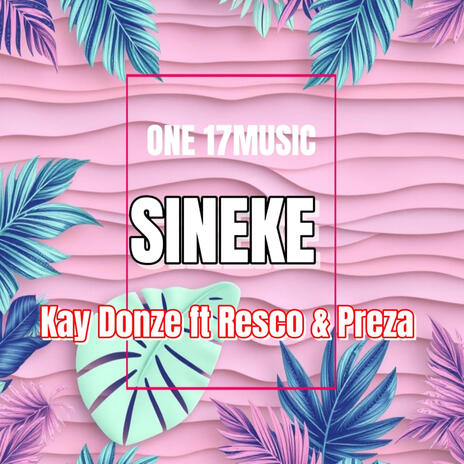 SINEKE ft. KAY DONZE | RESCO | PREZA |