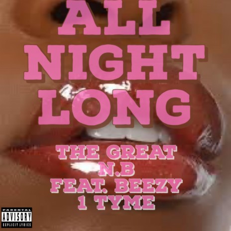 All Night Long ft. Beezy 1tyme | Boomplay Music