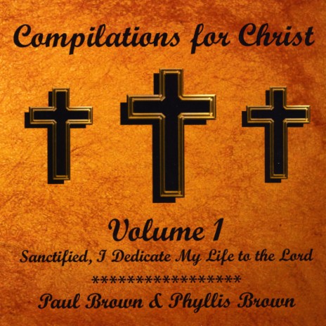 Sanctified, I Dedicate My Life to the Lord (Instrumental) ft. Phyllis Brown | Boomplay Music