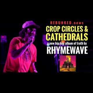 Rebunked #093 | Rhymewave | Crop Circles and Cathedrals - A New Hip-Hop Album of Truth