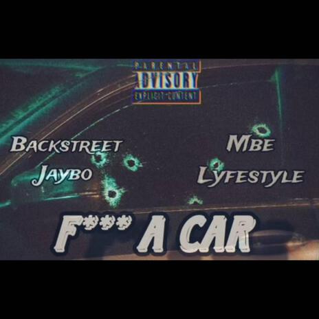 Fuck A Car ft. Mbe Lyfestyle | Boomplay Music