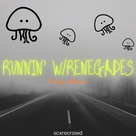 RUNNIN' W/RENEGADES ft. Ashes And Dreams
