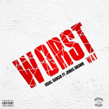 Worst Way ft. Vidal Garcia | Boomplay Music